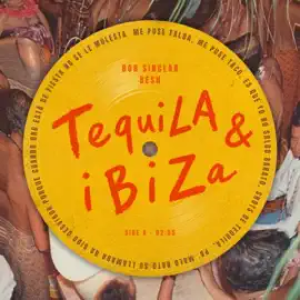 Bob Sinclar & BESH - Tequila & Ibiza