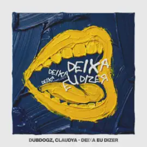 Dubdogz & Claudya - Deixa Eu Dizer