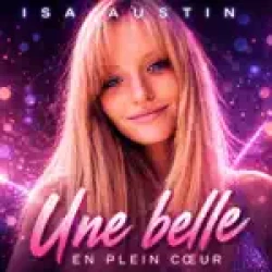 Isa Austin - Une belle en plein coeur