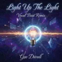 Gae Duvall - Light Up The Light (Vocal Beat Remix)