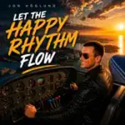 Jon Hoglund - Let The Happy Rhythm Flow