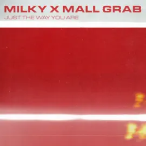 Milky x Mall Grab - Just The Way You Are