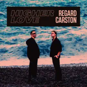 Regard x Carston - Higher Love