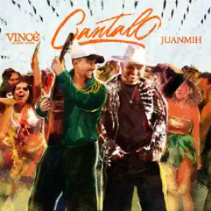 Vincè la petite culotte & Juanmih - Cantalo