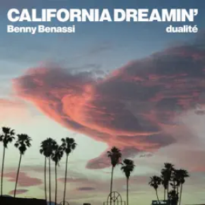 Benny Benassi & Dualité - California Dreamin'