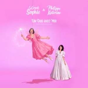 La Grande Sophie - Un duo avec moi (feat Philippe Katerine)