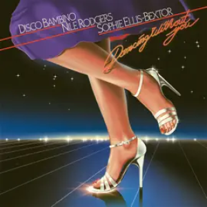 Disco Bambino, Nile Rodgers & Sophie Ellis - Bextor - Dancing Without You