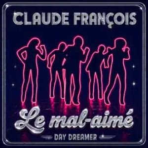 Claude François - Day Dreamer, le mal aimé (version 2026)